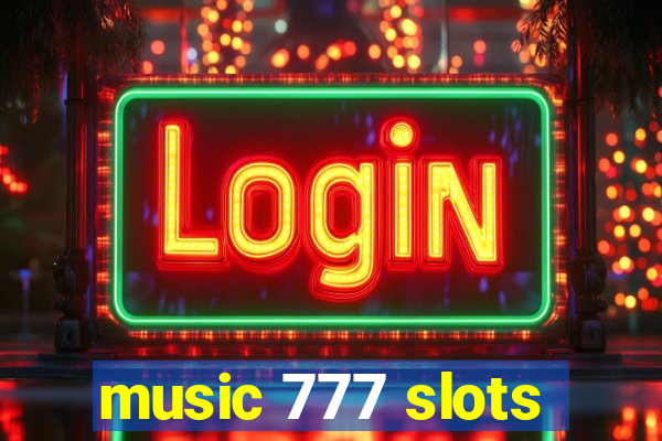 music 777 slots